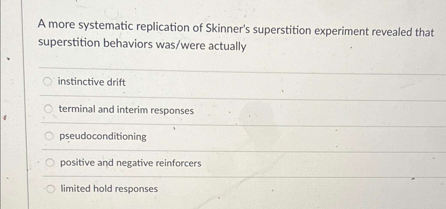 Solved A more systematic replication of Skinner's | Chegg.com