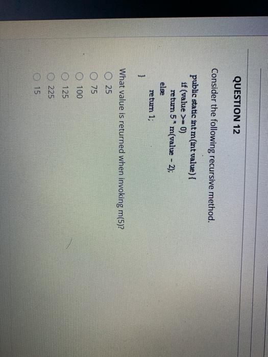 Solved QUESTION 12 Consider The Following Recursive Method. | Chegg.com