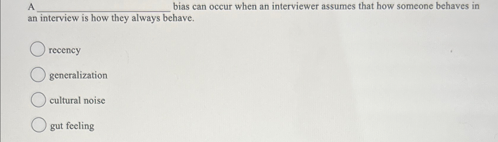 Solved A. ﻿bias can occur when an interviewer assumes that | Chegg.com