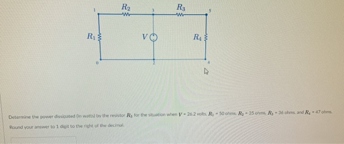 Solved R2 W R3 5 W Ri VO RA 4 Determine The Power Dissipated | Chegg.com