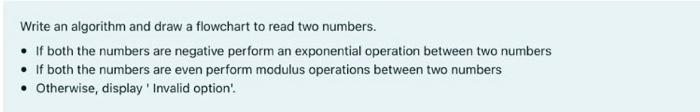 Solved Write an algorithm and draw a flowchart to read two | Chegg.com