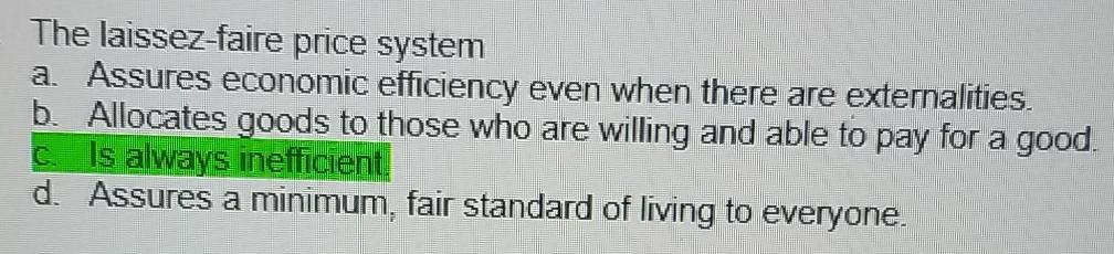 Solved The Laissez-faire Price System A. Assures Economic | Chegg.com