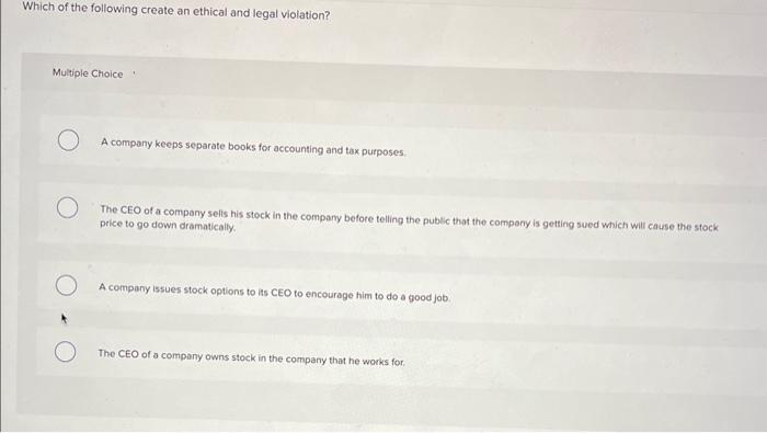 Solved Which of the following create an ethical and legal | Chegg.com