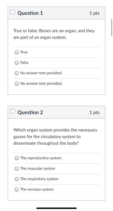 Solved Question 1 1 pts True or false: Bones are an organ, | Chegg.com