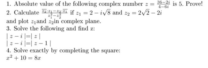 Solved 1. Absolute value of the following complex number z = | Chegg.com