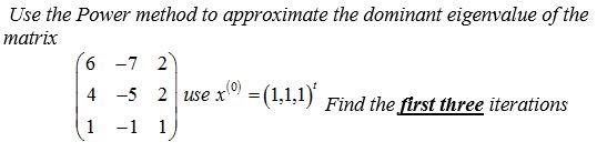 Solved Use the Power method to approximate the dominant | Chegg.com