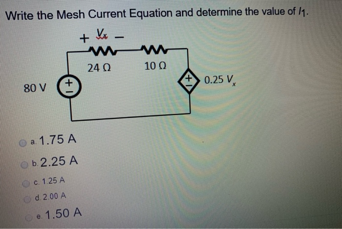 Solved Write The Mesh Current Equation And Determine The Chegg Com