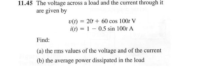 Solved 11.45 The voltage across a load and the current | Chegg.com