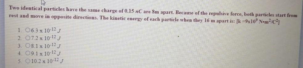 Solved Two identical particles have the same charge of 0.15 | Chegg.com