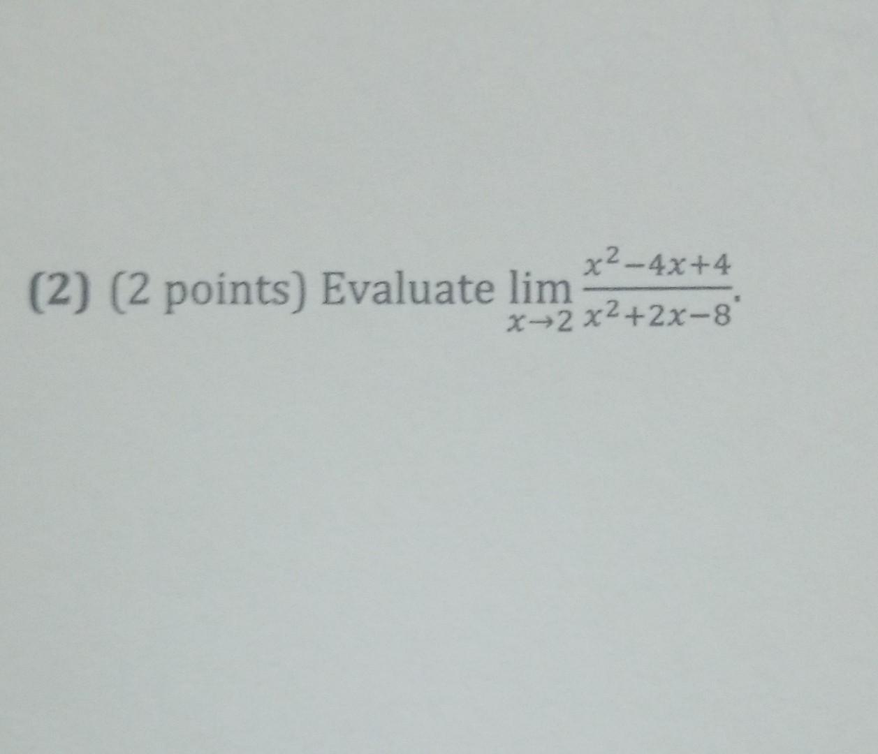 solved-x-4x-4-2-2-points-evaluate-lim-x-2-x2-2x-8-chegg
