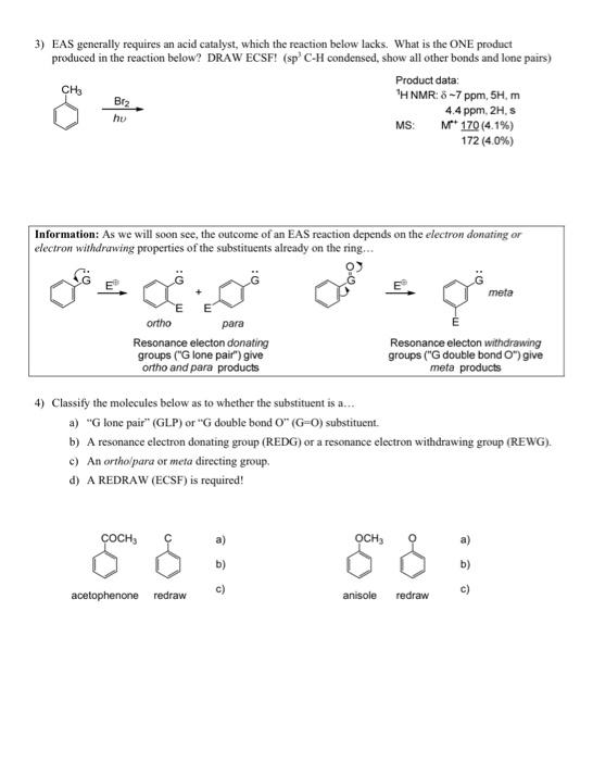 Solved 3) EAS generally requires an acid catalyst, which the | Chegg.com