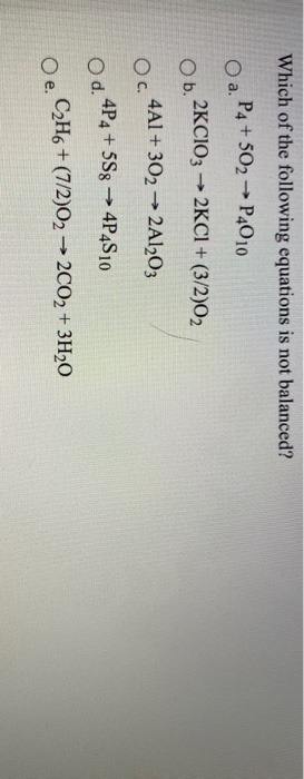 Solved Which of the following equations is not balanced? P4 | Chegg.com