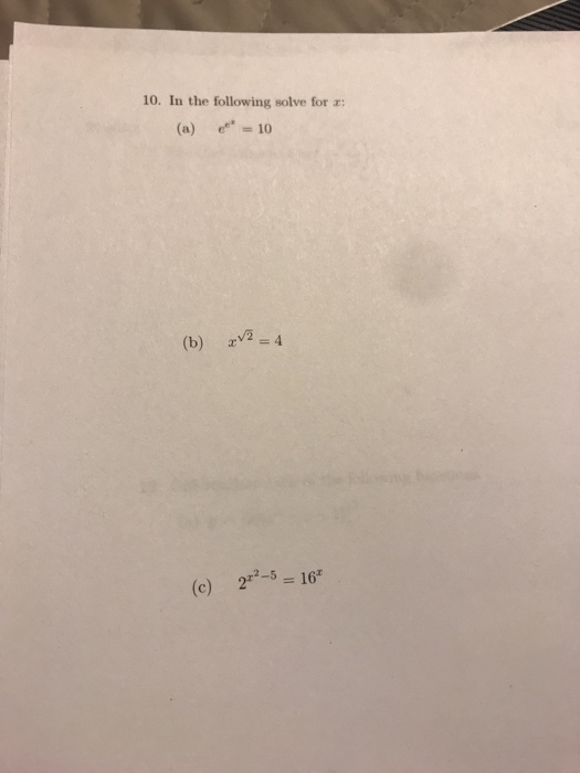 Solved 10. In The Following Solve For : (a) Ex* = 10 (b) XV2 | Chegg.com