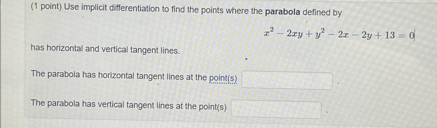 Solved (1 ﻿point) ﻿Use implicit differentiation to find the | Chegg.com