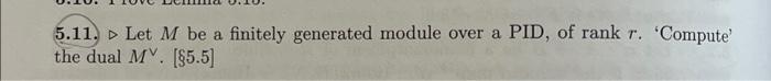 Solved 5.11. Let M be a finitely generated module over a