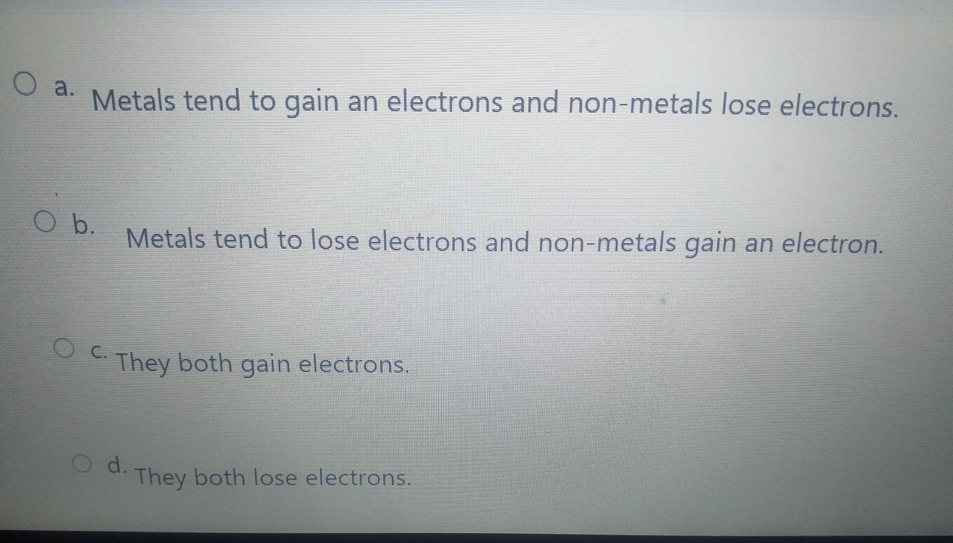 Metals Typically Lose Electrons Which Means That They Are Called