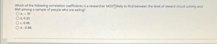 Solved Which of the following correlation coefficients is a | Chegg.com