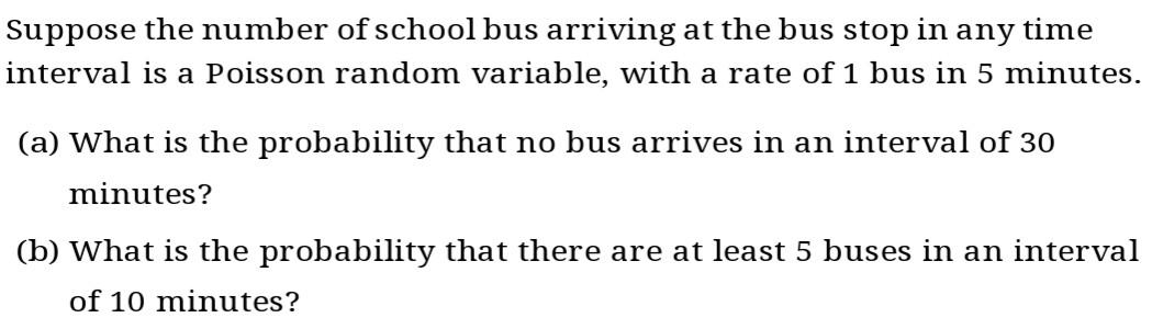 Solved Suppose the number of school bus arriving at the bus | Chegg.com