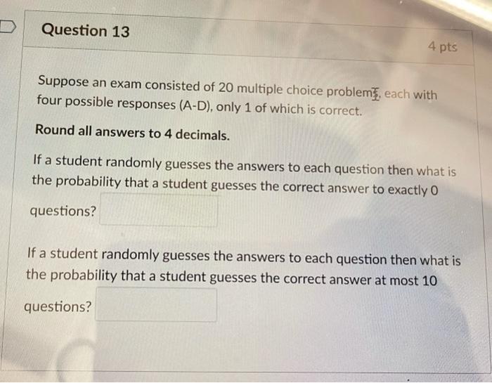 Solved Question 13 4 pts Suppose an exam consisted of 20 | Chegg.com