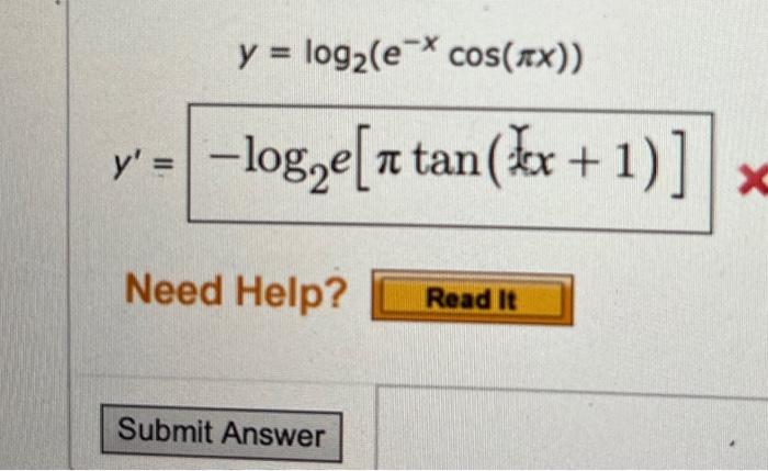 \[ \begin{array}{c} y=\log _{2}\left(e^{-x} \cos (\pi x)\right) \\ y^{\prime}=-\log _{2} e[\pi \tan (x+1)] \end{array} \] Nee