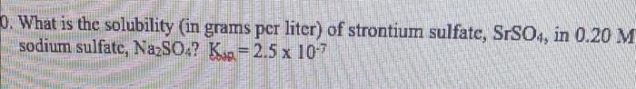 Solved what is the solubility (in grams per liter) of | Chegg.com