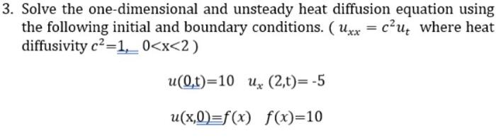 Solved 3. Solve the one-dimensional and unsteady heat | Chegg.com