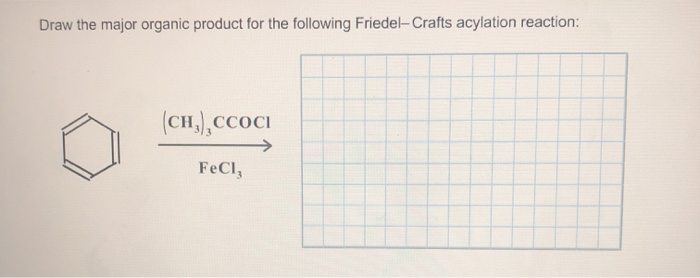 Draw the major organic product for the following Friedel- Crafts acylation reaction:
(CH),ccoci
FeCl,