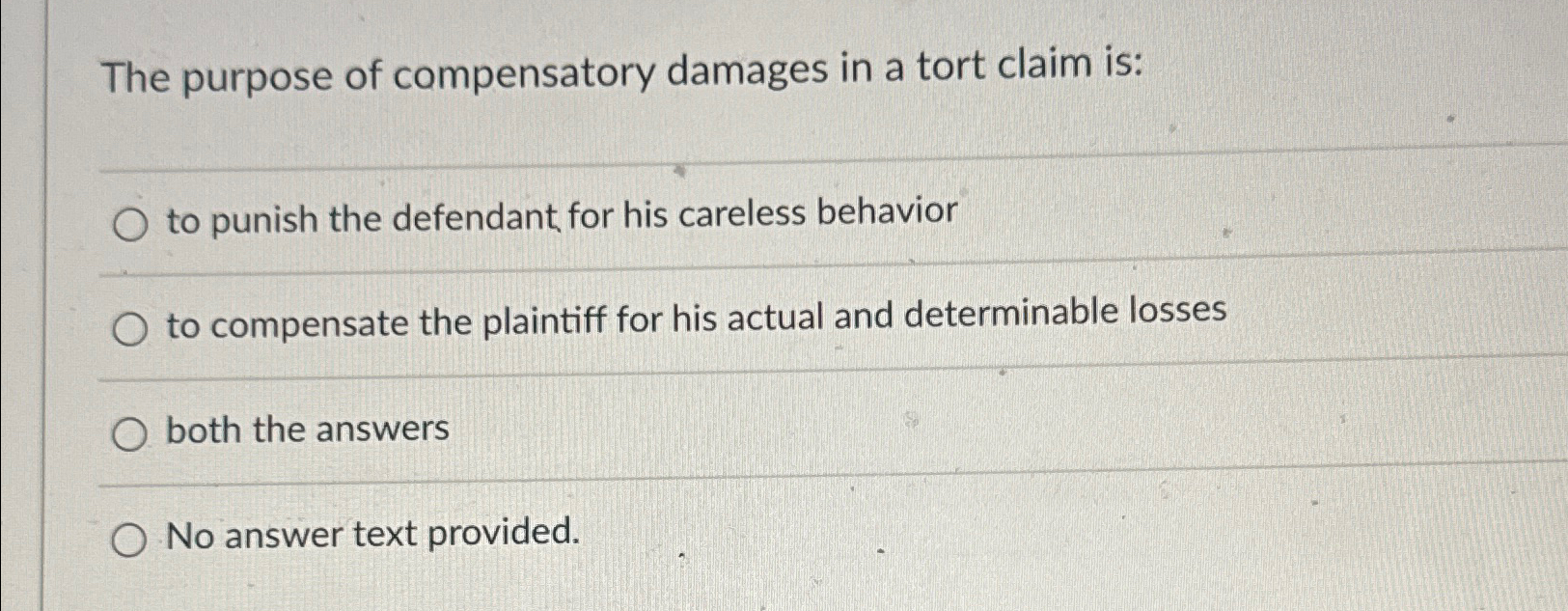 Solved The purpose of compensatory damages in a tort claim