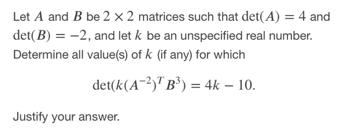 Solved Let A And B Be 2 X 2 Matrices Such That Det(A) = 4 | Chegg.com