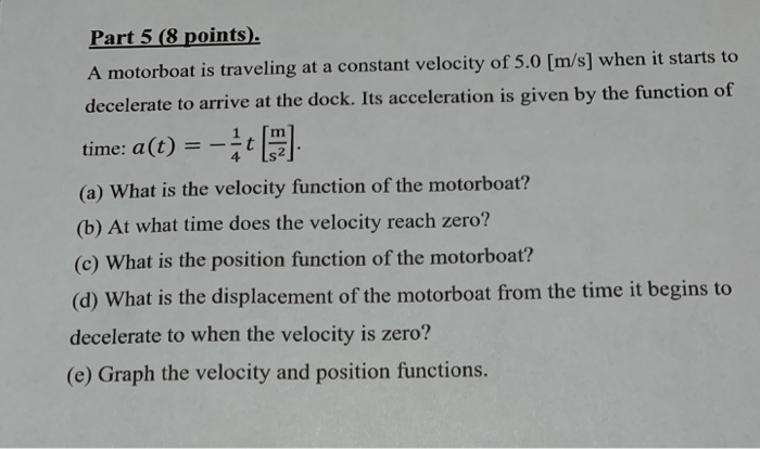Solved Part 5 (8 points). A motorboat is traveling at a | Chegg.com