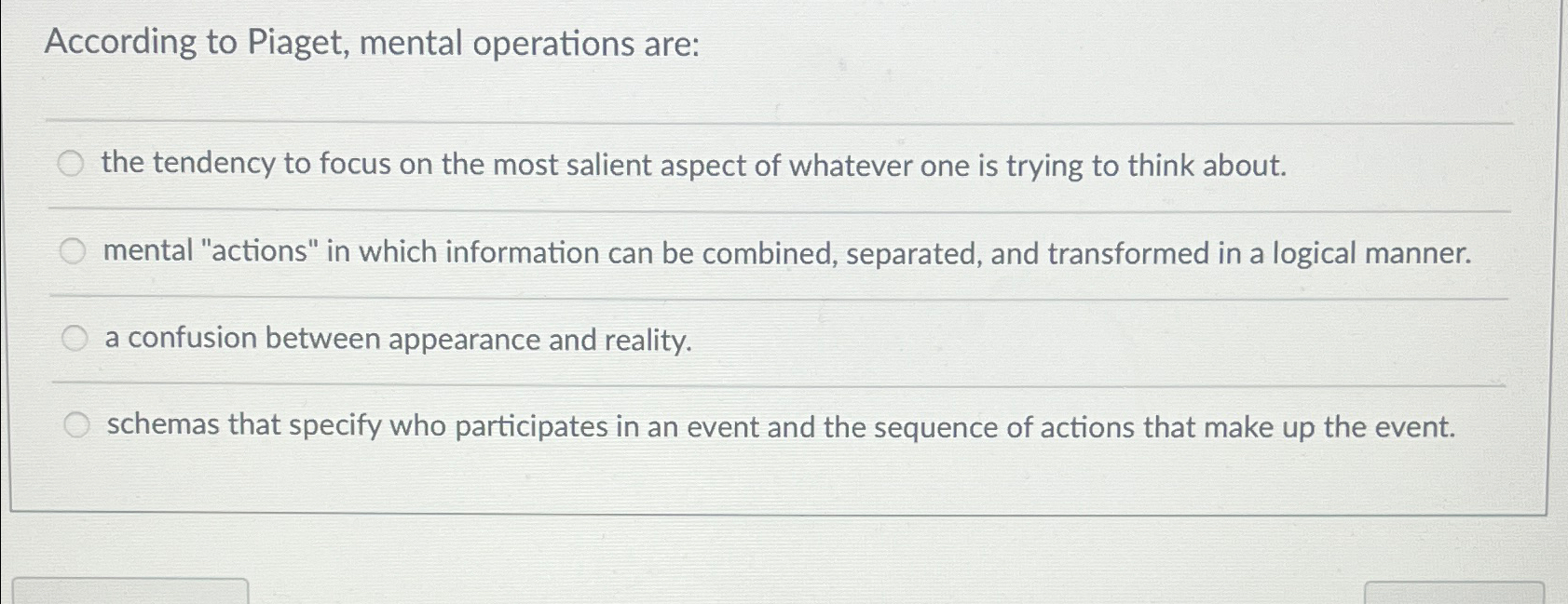 Solved According to Piaget mental operations are the Chegg