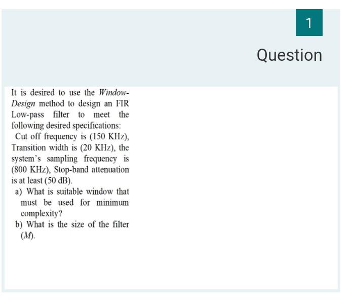 1 Question It is desired to use the Window- Design | Chegg.com