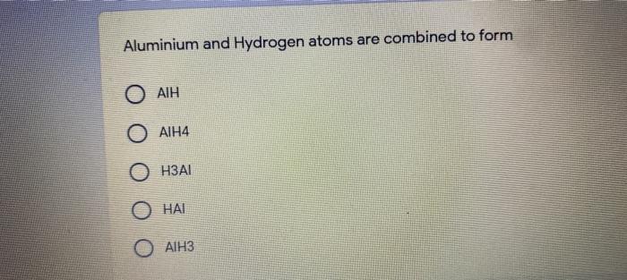 Solved Aluminium And Hydrogen Atoms Are Combined To Form АІН | Chegg.com