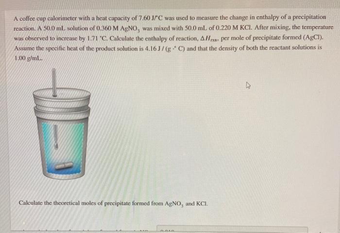 A coffee cup calorimeter with a heat capacity of 7.60