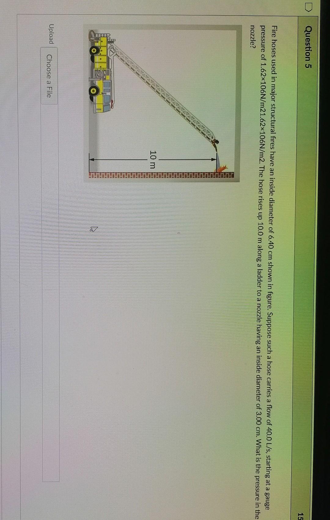 Solved Question 5 15 Fire hoses used in major structural