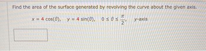 Solved Find The Area Of The Surface Generated By Revolving Chegg Com