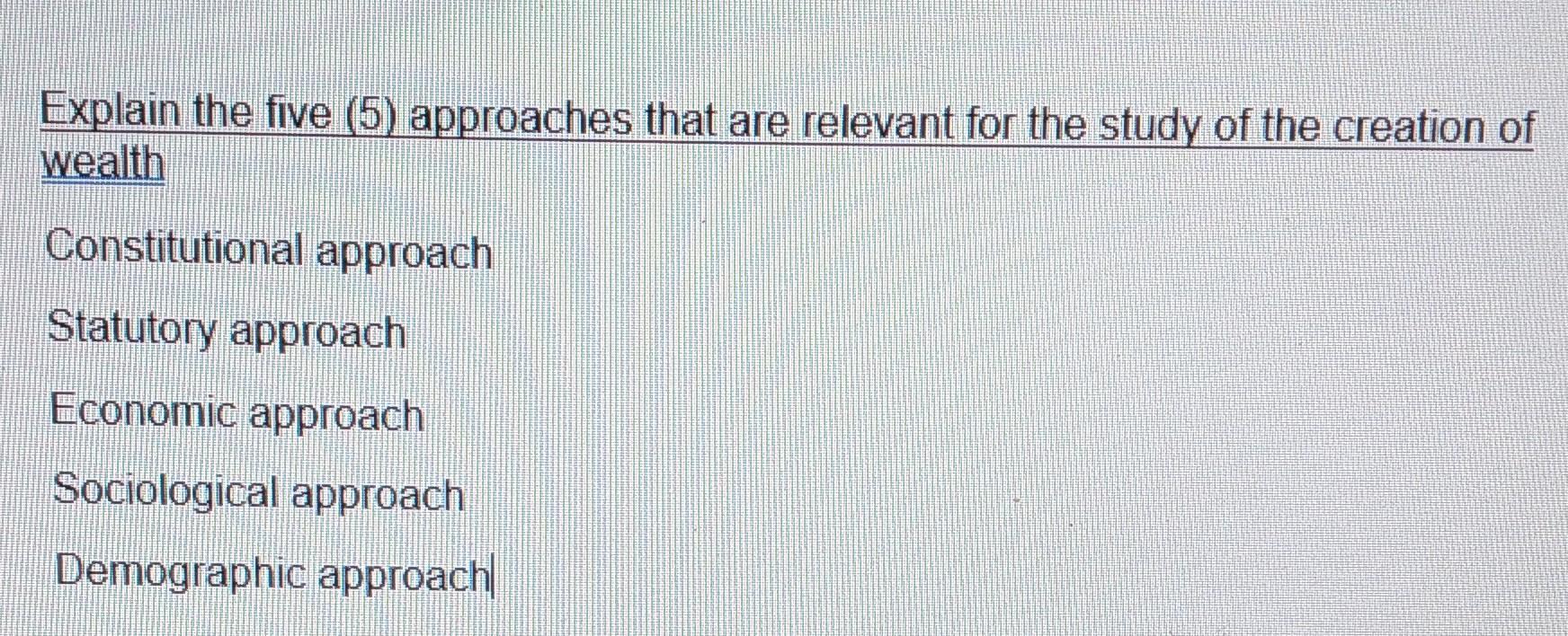 Solved Explain the five (5) approaches that are relevant for | Chegg.com