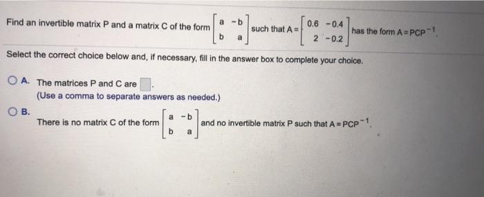 Solved Find an invertible matrix P and a matrix C of the Chegg