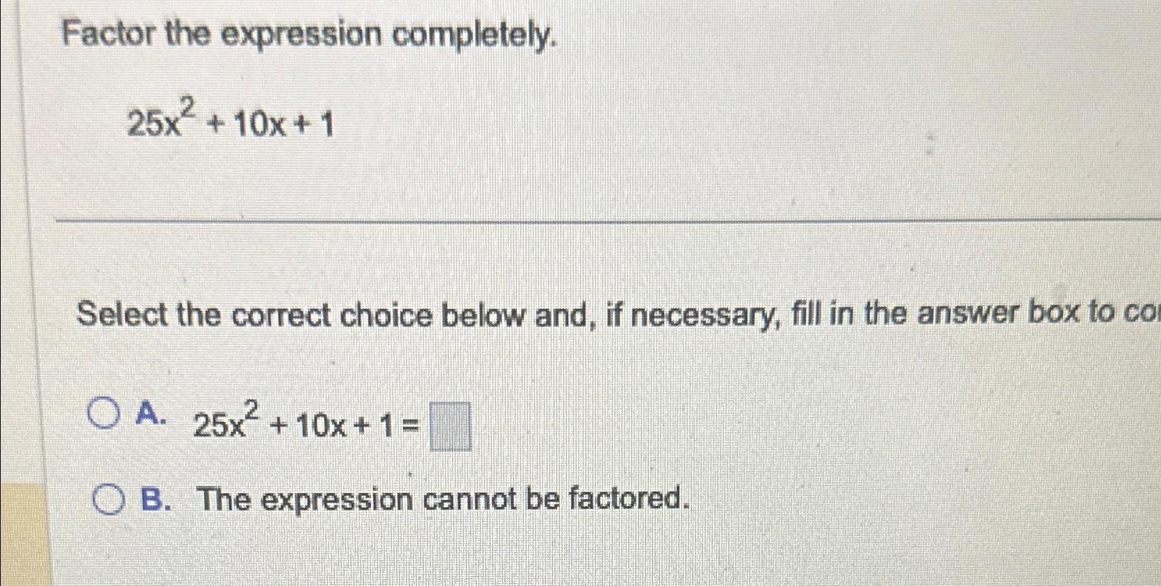 solved-factor-the-expression-completely-25x2-10x-1select-the-chegg