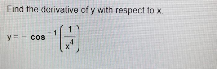 Solved Find the derivative of y with respect to x | Chegg.com