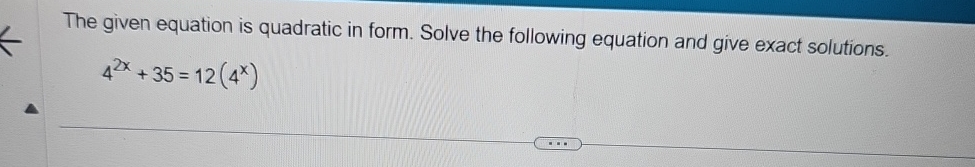 Solved The given equation is quadratic in form. Solve the | Chegg.com
