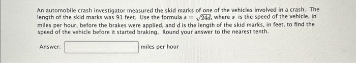 Solved An Automobile Crash Investigator Measured The Skid | Chegg.com
