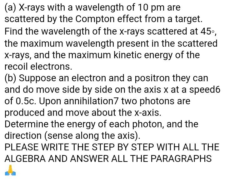 Solved (a) Xrays with a wavelength of 10 pm are scattered