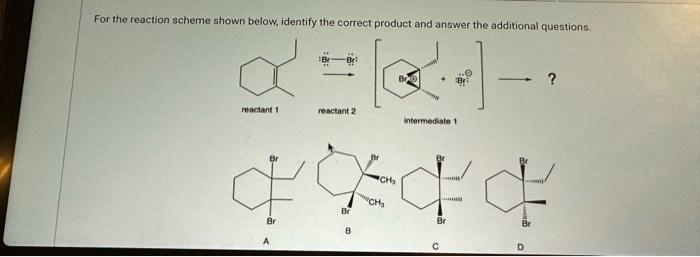 Solved For the reaction scheme shown below, identify the | Chegg.com