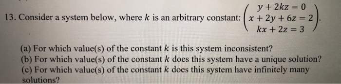 Solved (Linear Algebra) Consider a system below, where k is | Chegg.com