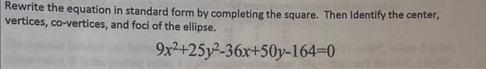 Solved Rewrite the equation in standard form by completing | Chegg.com