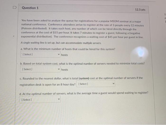 Solved D Question 1 125 pts A 1 You have been asked to | Chegg.com