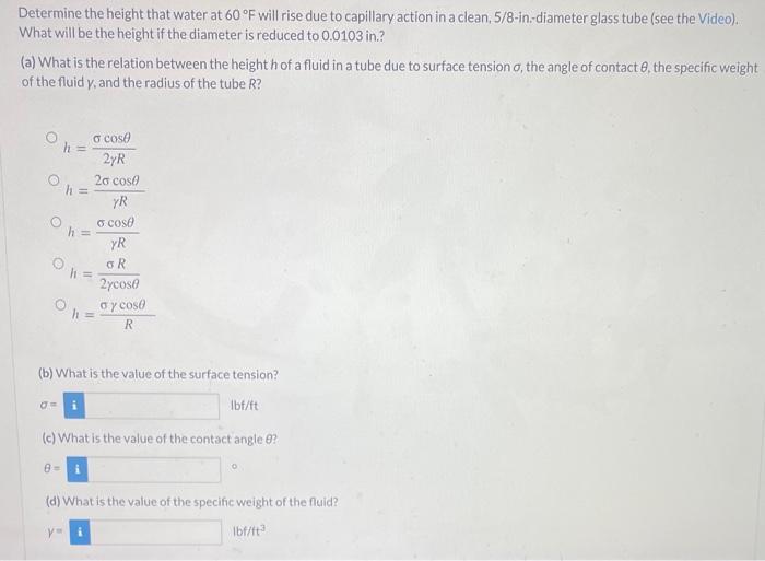 Determine the height that water at \( 60^{\circ} \mathrm{F} \) will rise due to capillary action in a clean, \( 5 / 8 \)-in.-