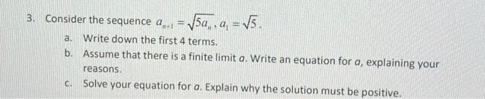 Solved 3. Consider the sequence a, = 5a. , = V5. a Write | Chegg.com