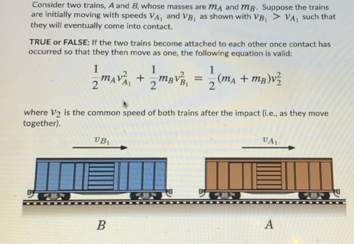 Solved Consider Two Trains, A And B, Whose Masses Are Ma And | Chegg.com